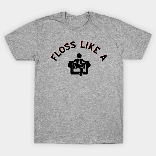 Floss Like A Boss T-Shirt by Mr.Dentaltees